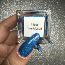 Load image into Gallery viewer, I Just Blue Myself
